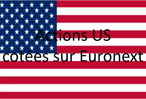 liste des actions US cotées sur Euronext
